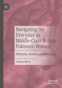 Navigating the Everyday as Middle-Class British-Pakistani Women