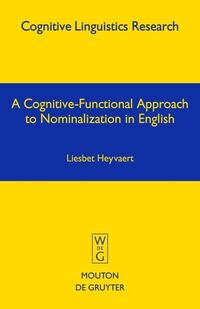 A Cognitive-Functional Approach to Nominalization in English