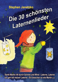 Die 30 schönsten Laternenlieder - Das Liederbuch