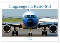 Flugzeuge im Retro-Stil (Wandkalender 2025 DIN A3 quer), CALVENDO Monatskalender