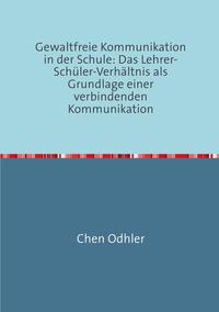 Kommunikation in der Schule / Gewaltfreie Kommunikation in der Schule