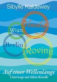 Auf einer Wellenlänge Rovinj Venedig Wien Berlin