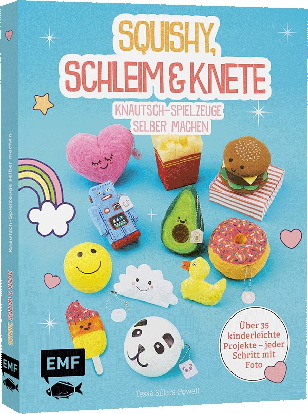 Squishy, Schleim & Knete - Knautsch-Spielzeuge selber machen