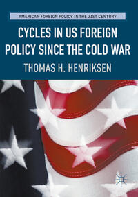 Cycles in US Foreign Policy since the Cold War