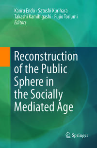 Reconstruction of the Public Sphere in the Socially Mediated Age