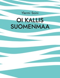 Oi kallis Suomenmaa