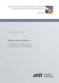 Modular Biomicrofluidics - Mikrofluidikchips im Baukastensystem für Anwendungen aus der Zellbiologie