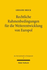 Rechtliche Rahmenbedingungen für die Weiterentwicklung von Europol