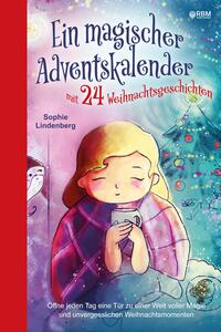 Ein magischer Adventskalender mit 24 Weihnachtsgeschichten