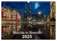 Nachts in Bremen (Wandkalender 2025 DIN A3 quer), CALVENDO Monatskalender