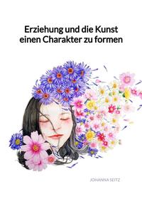 Erziehung und die Kunst einen Charakter zu formen