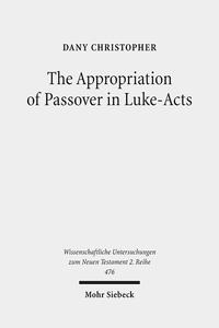 The Appropriation of Passover in Luke-Acts