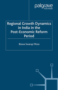 Regional Growth Dynamics in India in the Post-Economic Reform Period