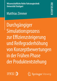 Durchgängiger Simulationsprozess zur Effizienzsteigerung und Reifegraderhöhung von Konzeptbewertungen in der Frühen Phase der Produktentstehung