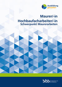 Maurer/Maurerin Hochbaufacharbeiter/Hochbaufacharbeiterin