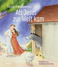 Als Jesus zur Welt kam – ein Bilderbuch für Kinder ab 5 Jahren