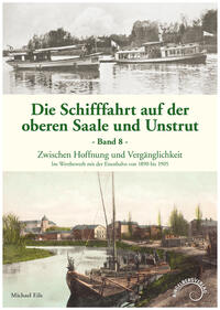 Die Schifffahrt auf der oberen Saale und Unstrut Band 8