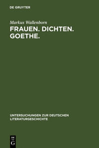 Frauen. Dichten. Goethe.