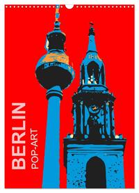 BERLIN POP-ART (Wandkalender 2025 DIN A3 hoch), CALVENDO Monatskalender