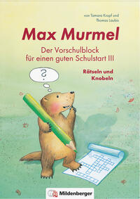 Max Murmel: Der Vorschulblock für einen guten Schulstart III – Rätseln und Knobeln