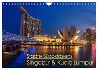 Städte Südostasiens - Singapur & Kuala Lumpur (Wandkalender 2025 DIN A4 quer), CALVENDO Monatskalender