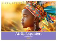 Afrika begeistert - Afrikas Schönheit (Tischkalender 2025 DIN A5 quer), CALVENDO Monatskalender