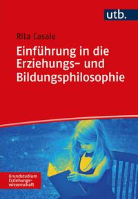 Einführung in die Erziehungs- und Bildungsphilosophie