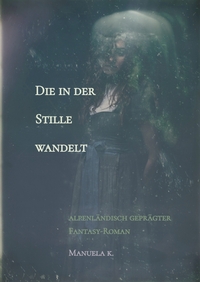 Die in der Stille wandelt