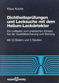 Dichtheitsprüfungen und Lecksuche mit dem Helium-Leckdetektor