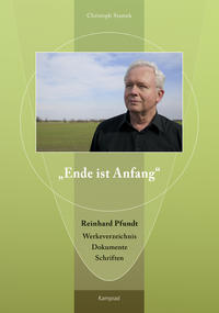 „Ende ist Anfang“. Reinhard Pfundt