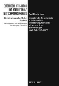 Immaterielle Gegenstände – insbesondere Immaterialgüterrechte – als wesentliche Einrichtungen nach Art. 102 AEUV