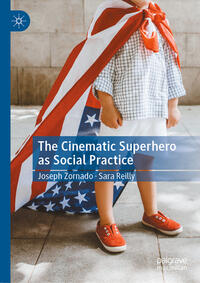 The Cinematic Superhero as Social Practice