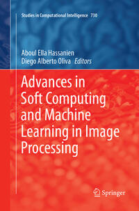 Advances in Soft Computing and Machine Learning in Image Processing