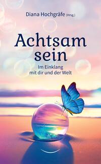 Achtsam sein