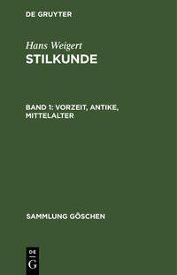 Hans Weigert: Stilkunde / Vorzeit, Antike, Mittelalter