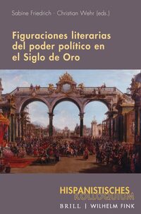 Figuraciones literarias del poder político en el Siglo de Oro