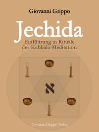 Jechida - Einführung in Rituale der Kabbala-Meditation