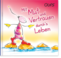 Mit Mut und Vertrauen durch´s Leben