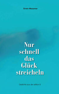 Nur schnell das Glück streicheln