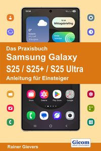 Das Praxisbuch Samsung Galaxy S25 / S25+ / S25 Ultra - Anleitung für Einsteiger