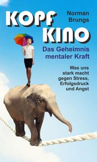 Kopf-Kino – Das Geheimnis mentaler Kraft