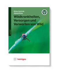 Wildkrankheiten, Versorgen und Verwerten von Wild