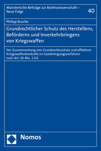 Grundrechtlicher Schutz des Herstellens, Beförderns und Inverkehrbringens von Kriegswaffen