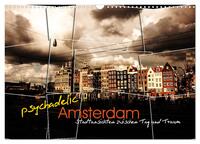 psychadelic Amsterdam - Stadtansichten zwischen Tag und Traum (Wandkalender 2025 DIN A3 quer), CALVENDO Monatskalender