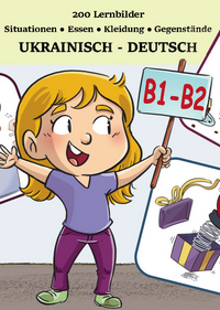 200 Lernbilder Situationen Essen Kleidung Gegenstände Ukrainisch - Deutsch