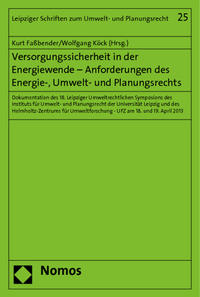 Versorgungssicherheit in der Energiewende - Anforderungen des Energie-, Umwelt- und Planungsrechts