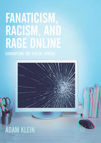 Fanaticism, Racism, and Rage Online