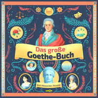 Das große Goethe-Buch (3 CDs). Ein Wissensabenteuer über Johann Wolfgang von Goethe.