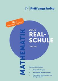 Prüfungsheft & Training - 2025 Mathematik Realschule – Hessen – Original-Prüfungen und Lösungen