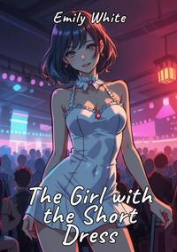 The Girl with the Short Dress